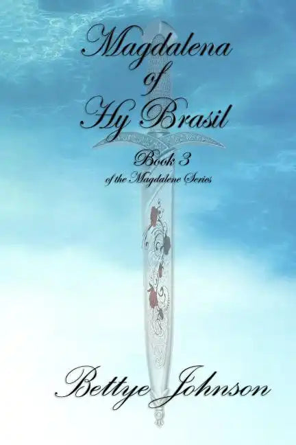 Magdalena of Hy Brasil: A Bloodline of Mary Magdalene - Paperback