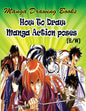Manga Drawing Books How to Draw Action Manga Poses: Learn Japanese Manga Eyes And Pretty Manga Face - Paperback