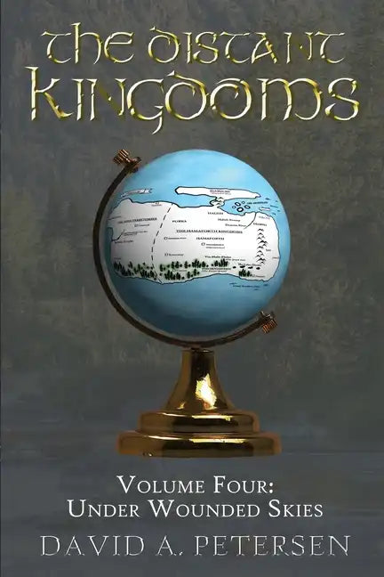 The Distant Kingdoms Volume Four: Under Wounded Skies - Paperback