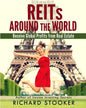 REITs Around the World: Your Guide to Real Estate Investment Trusts in Nearly 40 Countries for Inflation Protection, Currency Hedging, Risk Ma - Paperback