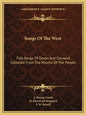 Songs of the West: Folk Songs of Devon and Cornwall Collected from the Mouths of the People - Paperback