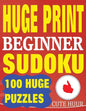Huge Print Beginner Sudoku: 100 Beginner Level Sudoku Puzzles - 2 per page - 8.5 x 11 inch book - Paperback