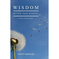Wisdom Better than Wishing: Book 1 in the 1 Month Wiser series - Paperback
