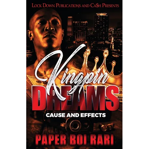 Kingpin Dreams: Cause and Effects - Paperback