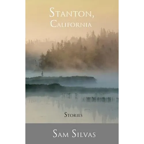 Stanton, California: Stories - Paperback