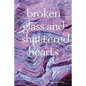 broken glass and shattered hearts - Paperback