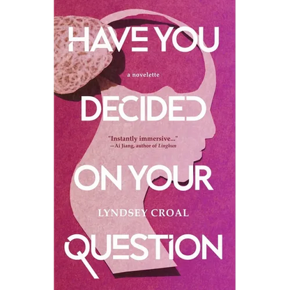 Have You Decided on Your Question: A Novelette - Paperback