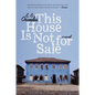 This House Is Not for Sale - Paperback