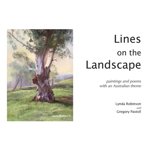 Lines on the Landscape: Paintings and Poems with an Australian Theme - Hardcover
