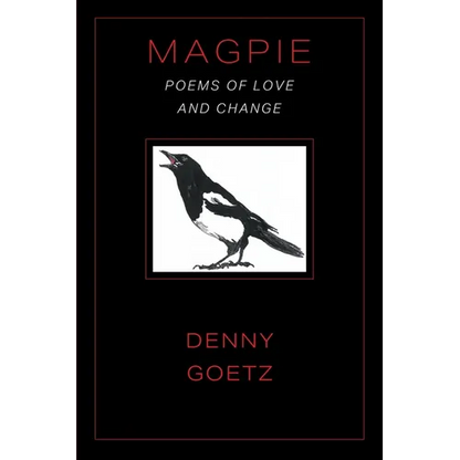 Magpie: Poems of Love and Change - Paperback