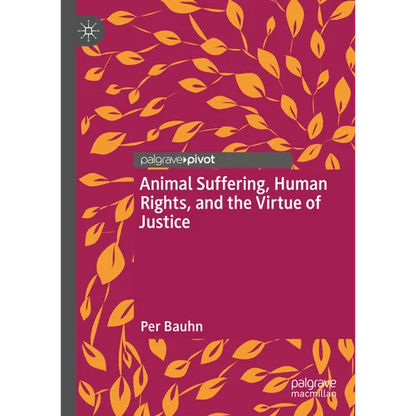Animal Suffering, Human Rights, and the Virtue of Justice - Hardcover