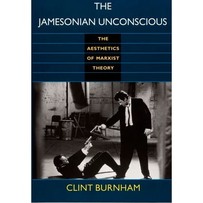The Jamesonian Unconscious: The Aesthetics of Marxist Theory - Paperback