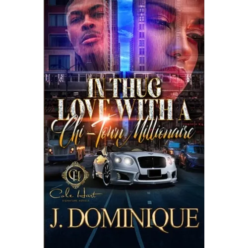 In Thug Love With A Chi-Town Millionaire: An Urban Romance - Paperback