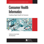 Consumer Health Informatics: Enabling Digital Health for Everyone - Paperback