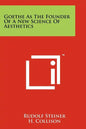 Goethe As The Founder Of A New Science Of Aesthetics - Paperback