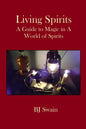 Living Spirits: A Guide to Magic in a World of Spirits - Paperback