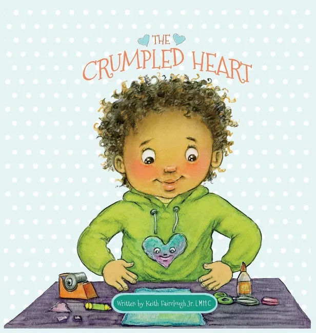 The Crumpled Heart - Hardcover