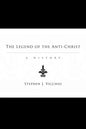 The Legend of the Anti-Christ: A History - Hardcover