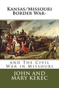 The Kansas/Missouri Border War-: and The Civil War in Missouri - Paperback