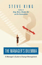 The Manager's Dilemma: A Manager's Guide to Change Management - Paperback