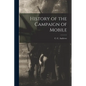 History of the Campaign of Mobile - Paperback