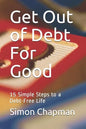 Get Out of Debt for Good: Simple Steps to a Debt-Free Life - Paperback