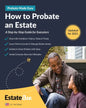 How to Probate an Estate: A Step-By-Step Guide for Executors.... - Paperback