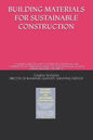 Building Materials for Sustainable Construction: Complete Guide for Latest Construction Materials and Comparison of Alternatives Useful for Cost Manag - Paperback