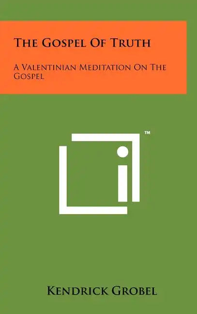 The Gospel Of Truth: A Valentinian Meditation On The Gospel - Hardcover