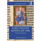 Early English Queens, 850-1000: Potestas Reginae - Paperback