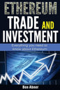 Ethereum: A look into the world of Ethereum and how to trade and invest this cryptocurrency! - Paperback