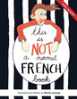 This is not a normal French book: This is a comic book for adult learners, at beginning and intermediate levels who want to learn French using visuals - Paperback