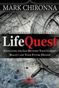 Lifequest: Navigating the Gap Between Your Current Reality and Your Future Destiny - Paperback