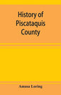 History of Piscataquis County, Maine, from its earliest settlement to 1880 - Paperback