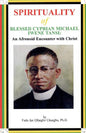 SPIRITUALITY oF BLESSED CYPRIAN MICHAEL IWENE TANSI: An Afronoid Encounter with Christ - Paperback
