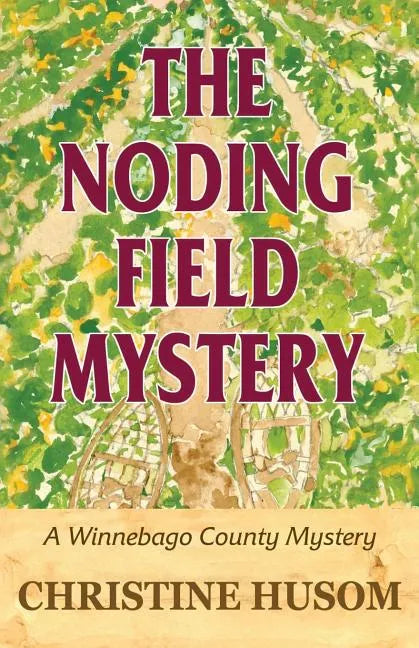 The Noding Field Mystery: A Winnebago County Mystery - Paperback