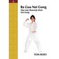 Ba Gua Nei Gong Volume 5: Tian Gan Heavenly Stem Nei Gong - Paperback