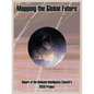 Mapping the Global Future: Report of the National Intelligence Council's 2020 Project - Paperback