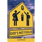 God's Not Fooled - Paperback
