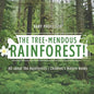 The Tree-Mendous Rainforest! All about the Rainforests Children's Nature Books - Paperback