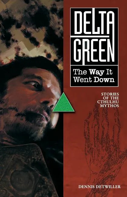 Delta Green: The Way It Went Down - Paperback