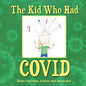 The Kid Who Had Covid - Paperback