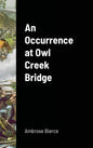 An Occurrence at Owl Creek Bridge - Hardcover