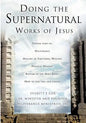 Doing the Supernatural Works of Jesus - Paperback