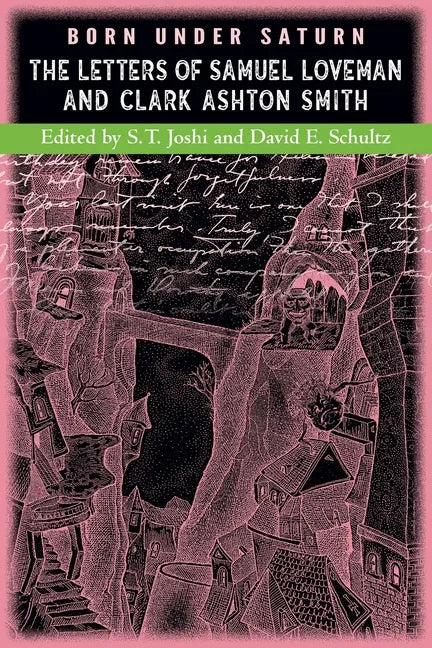 Born under Saturn: The Letters of Samuel Loveman and Clark Ashton Smith - Paperback