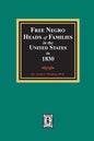 Free Negro Heads of Families in the United States in 1830 - Paperback