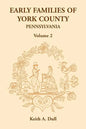 Early Families of York County, Pennsylvania, Volume 2 - Paperback