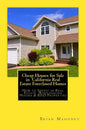 Cheap Houses for Sale in California Real Estate Foreclosed Homes: How to Invest in Real Estate Wholesaling Houses & REO Properties - Paperback