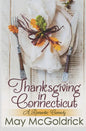 Thanksgiving in Connecticut (A Romantic Comedy) - Paperback