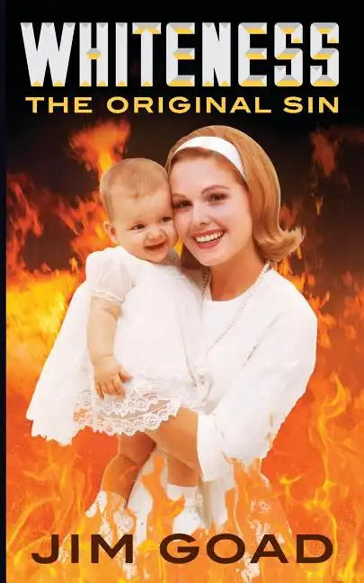 Whiteness: The Original Sin - Paperback